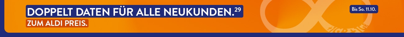 Doppelt Daten für alle Neukunden(29). Zum ALDI-Preis. Bis So. 11.10.
